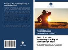 Portada del libro de Praktiken der Familienplanung im städtischen Mali