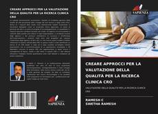 CREARE APPROCCI PER LA VALUTAZIONE DELLA QUALITÀ PER LA RICERCA CLINICA CRO kitap kapağı