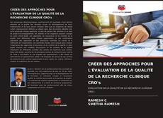 Couverture de CRÉER DES APPROCHES POUR L'ÉVALUATION DE LA QUALITÉ DE LA RECHERCHE CLINIQUE CRO's