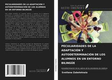 Couverture de PECULIARIDADES DE LA ADAPTACIÓN Y AUTODETERMINACIÓN DE LOS ALUMNOS EN UN ENTORNO BILINGÜE