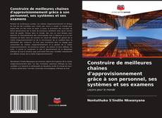 Обложка Construire de meilleures chaînes d'approvisionnement grâce à son personnel, ses systèmes et ses examens