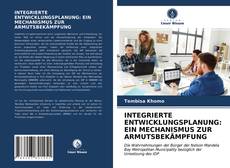 Bookcover of INTEGRIERTE ENTWICKLUNGSPLANUNG: EIN MECHANISMUS ZUR ARMUTSBEKÄMPFUNG