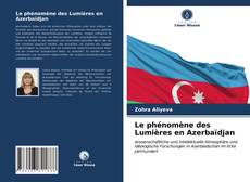 Обложка Le phénomène des Lumières en Azerbaïdjan