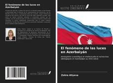 Bookcover of El fenómeno de las luces en Azerbaiyán