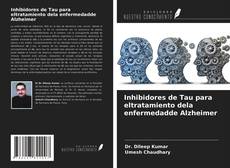 Bookcover of Inhibidores de Tau para eltratamiento dela enfermedadde Alzheimer