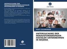 Bookcover of UNTERSUCHUNG DER HERAUSFORDERUNGEN SOZIALER UNTERNEHMEN IN NIGERIA