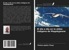 Portada del libro de El día a día en la aldea indígena de Magokgwane