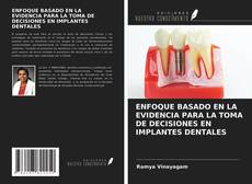 Portada del libro de ENFOQUE BASADO EN LA EVIDENCIA PARA LA TOMA DE DECISIONES EN IMPLANTES DENTALES