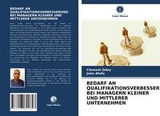 Bookcover of BEDARF AN QUALIFIKATIONSVERBESSERUNG BEI MANAGERN KLEINER UND MITTLERER UNTERNEHMEN