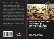 Stima del deflusso e del rendimento dei sedimenti nella Sede Watershed Blue Nile kitap kapağı