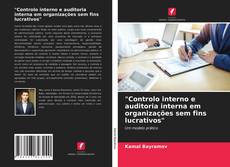 Couverture de "Controlo interno e auditoria interna em organizações sem fins lucrativos"