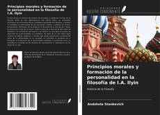 Bookcover of Principios morales y formación de la personalidad en la filosofía de I.A. Ilyin