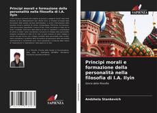 Principi morali e formazione della personalità nella filosofia di I.A. Ilyin kitap kapağı