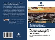 Portada del libro de Verwendung von Vetiver-Gras in Eisenbergbau-Haftungen: