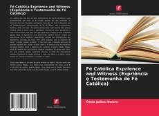 Couverture de Fé Católica Exprience and Witness (Expriência e Testemunha de Fé Católica)