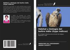 Hábitat y biología del buitre indio (Gyps indicus) kitap kapağı