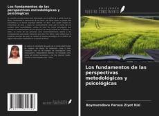 Portada del libro de Los fundamentos de las perspectivas metodológicas y psicológicas