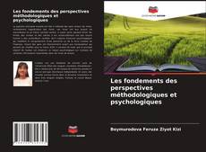 Couverture de Les fondements des perspectives méthodologiques et psychologiques