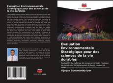 Couverture de Évaluation Environnementale Stratégique pour des sciences de la vie durables