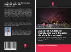 Couverture de Avaliação Ambiental Estratégica para Ciências da Vida Sustentáveis