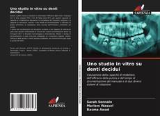 Couverture de Uno studio in vitro su denti decidui