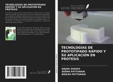 Portada del libro de TECNOLOGÍAS DE PROTOTIPADO RÁPIDO Y SU APLICACIÓN EN PRÓTESIS