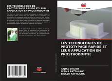 Couverture de LES TECHNOLOGIES DE PROTOTYPAGE RAPIDE ET LEUR APPLICATION EN PROSTHODONTIE