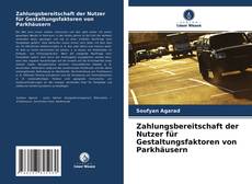 Borítókép a  Zahlungsbereitschaft der Nutzer für Gestaltungsfaktoren von Parkhäusern - hoz