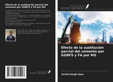 Bookcover of Efecto de la sustitución parcial del cemento por GGBFS y FA por MS