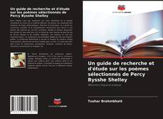 Un guide de recherche et d'étude sur les poèmes sélectionnés de Percy Bysshe Shelley kitap kapağı