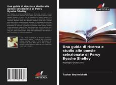 Copertina di Una guida di ricerca e studio alle poesie selezionate di Percy Bysshe Shelley