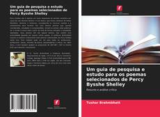 Bookcover of Um guia de pesquisa e estudo para os poemas selecionados de Percy Bysshe Shelley