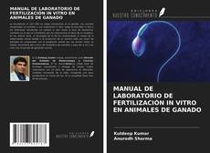 Portada del libro de MANUAL DE LABORATORIO DE FERTILIZACIÓN IN VITRO EN ANIMALES DE GANADO