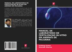 Couverture de MANUAL DE LABORATÓRIO DE FERTILIZAÇÃO IN-VITRO EM ANIMAIS DE PECUÁRIA