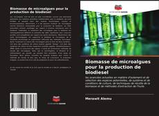 Обложка Biomasse de microalgues pour la production de biodiesel