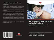 Couverture de La relation d'aide dans les soins infirmiers