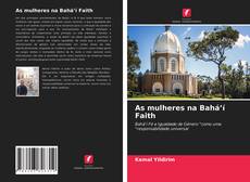 Couverture de As mulheres na Baháʼí Faith