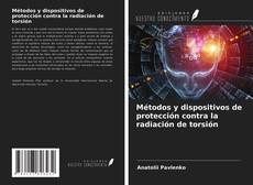 Portada del libro de Métodos y dispositivos de protección contra la radiación de torsión