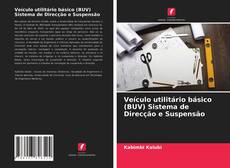 Couverture de Veículo utilitário básico (BUV) Sistema de Direcção e Suspensão