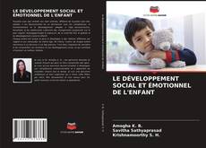 Couverture de LE DÉVELOPPEMENT SOCIAL ET ÉMOTIONNEL DE L'ENFANT