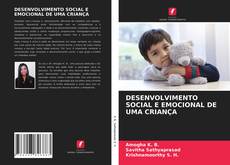 DESENVOLVIMENTO SOCIAL E EMOCIONAL DE UMA CRIANÇA的封面