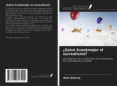 ¿Salvó Svankmajer el surrealismo? kitap kapağı