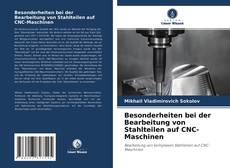 Couverture de Besonderheiten bei der Bearbeitung von Stahlteilen auf CNC-Maschinen