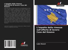 Portada del libro de L'impatto delle rimesse sull'offerta di lavoro: Caso del Kosovo