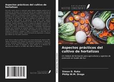 Couverture de Aspectos prácticos del cultivo de hortalizas