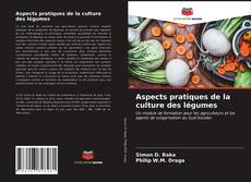 Обложка Aspects pratiques de la culture des légumes