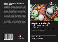 Aspetti pratici della coltivazione degli ortaggi kitap kapağı