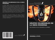 Bookcover of GRUPOS VULNERABLES EN LA INDIA MODERNA