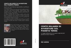 Обложка CENTO MILIARDI DI AVVENTURE SUL PIANETA TERRA