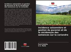 Обложка Incidence saisonnière et gestion du puceron et de la cécidomyie des semences sur la coriandre